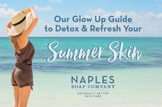 Summer Skincare Glow Up Guide: Tips to Detox and Refresh