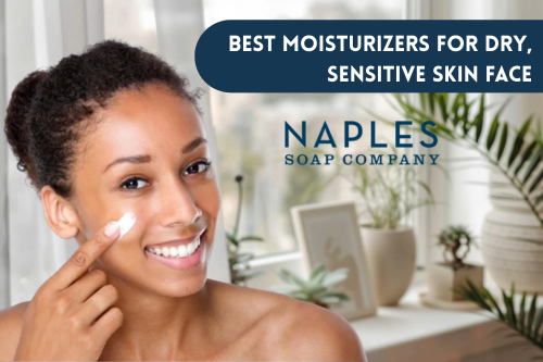 Best Moisturizers for Dry, Sensitive Skin Face