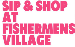 Sip & Shop at Fishermen's Village